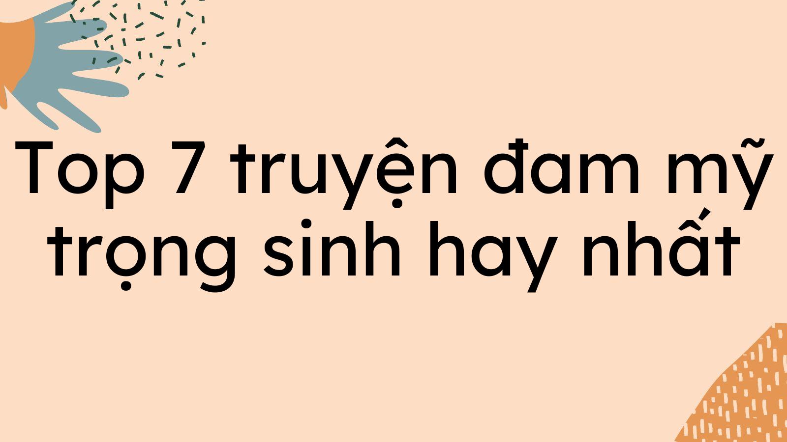 Top 7 truyện đam mỹ trọng sinh hay nhất nên đọc