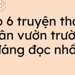 Top 6 truyện thanh xuân vườn trường đáng đọc nhất